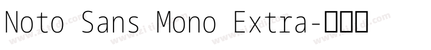 Noto Sans Mono Extra字体转换